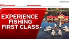 EXPERIENCE FISHING FIRST CLASS