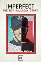 Imperfect: The Roy Halladay Story