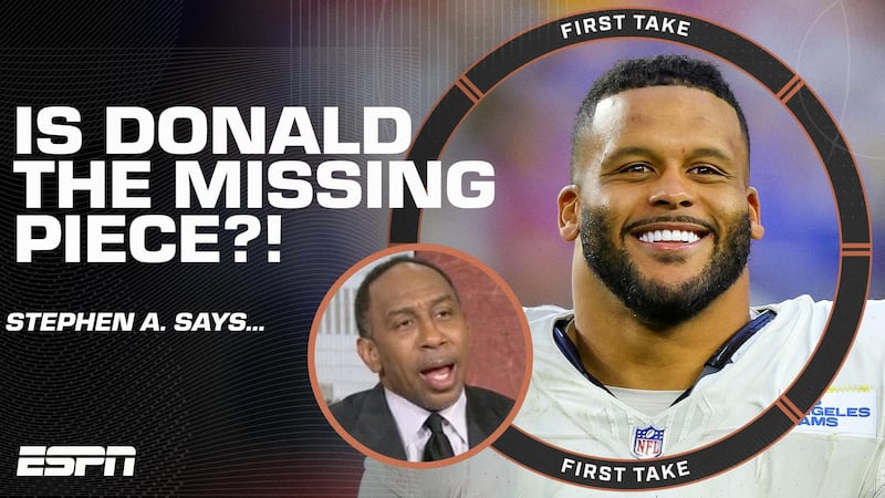 Stephen A. is already crowning the Rams champs if Aaron Donald comes back