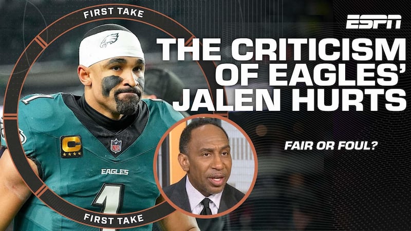 Has criticism of Jalen Hurts been fair or foul?