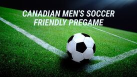 Canadian Men's Soccer Friendly Pregame